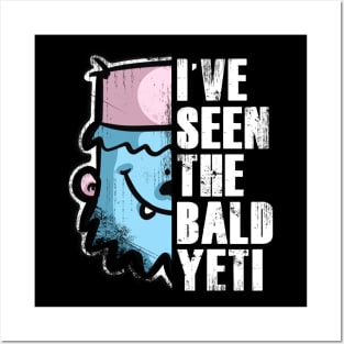 I’ve Seen the Bald Yeti Posters and Art